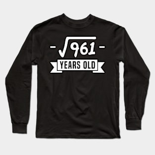 Square Root of 961 31 Years Old Funny Birthday Mathematics Long Sleeve T-Shirt